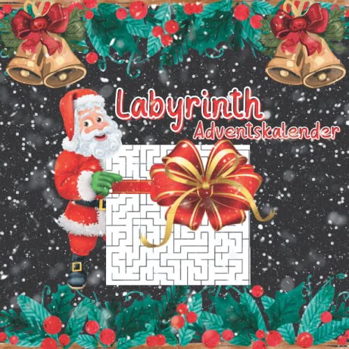 Labyrinth Adventskalender: Jeden Tag neue Aufgaben - Weihnachtskalender für Frauen und Männer - Weihnachtlicher Rätsel Adventskalender für Erwachsene ... schwer - Geschenkidee fur Mädchen und Jungen Labyrinth Adventskalender: Jeden Tag neue Aufgaben - Weihnachtskalender für Frauen und Männer - Weihnachtlicher Rätsel Adventskalender für Erwachsene ... schwer - Geschenkidee fur Mädchen und Jungen