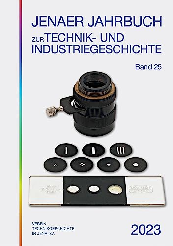 Jenaer Jahrbuch zur Technik- und Industriegeschichte: Band 25 Jenaer Jahrbuch zur Technik- und Industriegeschichte: Band 25