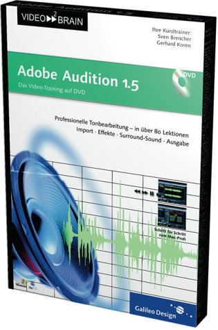 Adobe Audition 1.5: Das Video-Training auf 2 CDs (Galileo Design) von Rheinwerk Verlag