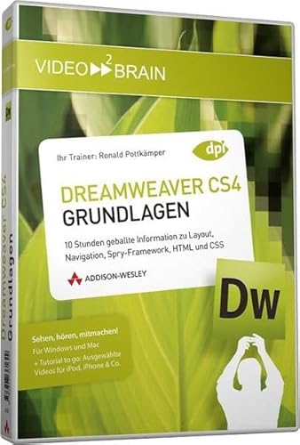 Adobe Dreamweaver CS4 - Grundlagen - Video-Training - 10 Stunden Video-Training: 10 Stunden geballte Information zu Layout, Navigation, ... und CSS (AW Videotraining Grafik/Fotografie)