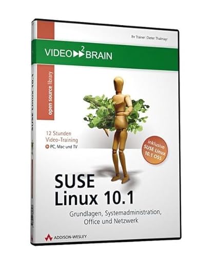SUSE Linux 10.1 & SUSE Linux 10.1 OSS - Mit SUSE Linux 10.1 OSS auf Extra-DVD.: Installation, Desktop, Multimedia & Netzwerk (AW Videotraining Programmierung/Technik) von Addison Wesley