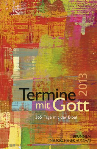 Termine mit Gott 2013: 365 Tage mit der Bibel