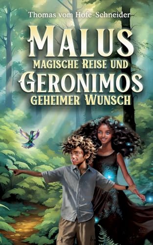 Malus Magische Reise und Geronimos Geheimer Wunsch von Books on Demand