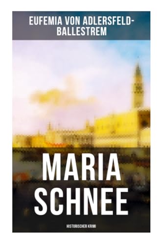 Maria Schnee (Historischer Krimi) von Musaicum Books