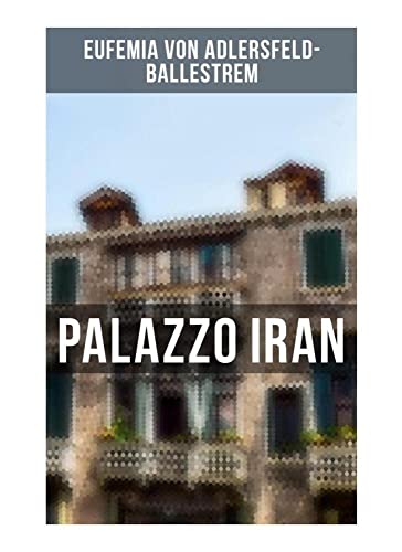 Palazzo Iran: Historischer Roman