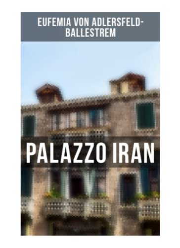 Palazzo Iran: Historischer Roman