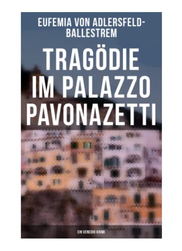 Tragödie im Palazzo Pavonazetti (Ein Venedig-Krimi): Gespensterjagd in den Straßen Roms