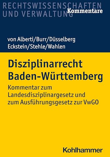 Disziplinarrecht Baden-Württemberg: Kommentar zum Landesdisziplinargesetz und zum Ausführungsgesetz zur VwGO (Recht Und Verwaltung)