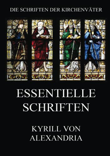 Essentielle Schriften (Die Schriften der Kirchenväter, Band 50)