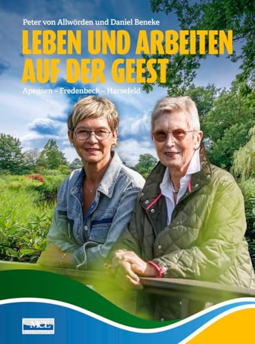 Leben und Arbeiten auf der Geest: Apensen - Fredenbeck - Harsefeld von Medien Kontor Elbe