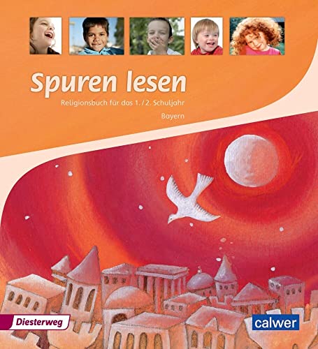 Spuren lesen 1/2 - Ausgabe 2015 für die Grundschulen in Bayern: Schulbuch 1/2 (Spuren lesen Grundschule / Ausgabe für Bayern) von Calwer Verlag GmbH