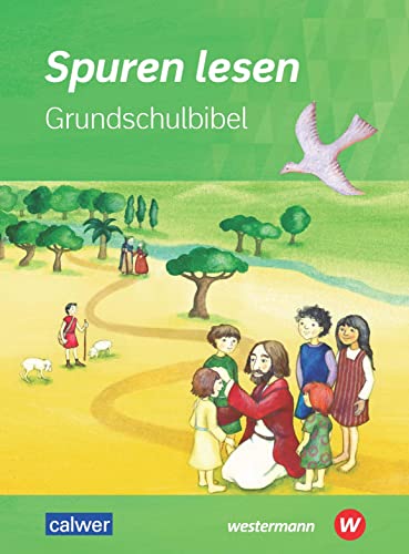 Spuren lesen - Ausgabe 2022 für die Grundschule: Grundschulbibel von Calwer