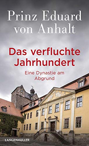 Das verfluchte Jahrhundert: Eine Dynastie am Abgrund von Langen-Müller
