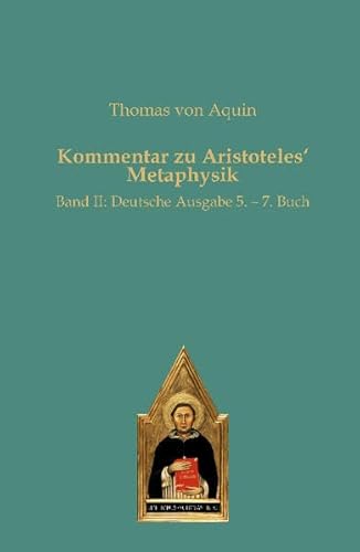 Kommentar zu Aristoteles‘ Metaphysik: Band II: Deutsche Ausgabe 5. – 7. Buch