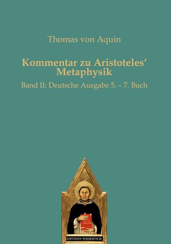 Kommentar zu Aristoteles‘ Metaphysik: Band II: Deutsche Ausgabe 5. – 7. Buch