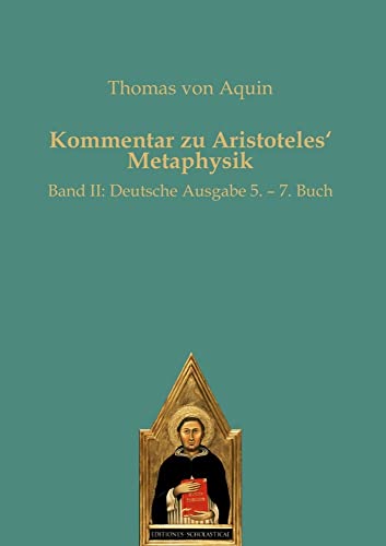 Kommentar zu Aristoteles‘ Metaphysik: Band II: Deutsche Ausgabe 5. – 7. Buch