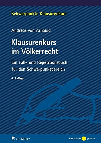 Klausurenkurs im Völkerrecht: Ein Fall- und Repetitionsbuch für den Schwerpunktbereich (Schwerpunkte Klausurenkurs) von C.F. Müller
