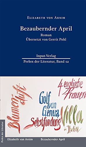 Bezaubernder April: (Neuübersetzung von Gerrit Pohl) (Perlen der Literatur: Europäische wiederveröffentlichte Titel des 19. oder 20. Jahrhunderts) von Input-Vlg