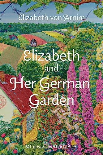 Elizabeth and Her German Garden (Warbler Classics Annotated Edition) von Warbler Classics