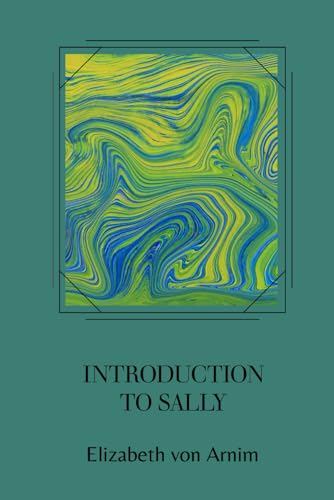 Introduction to Sally: Meeting Miss Sally von Independently published
