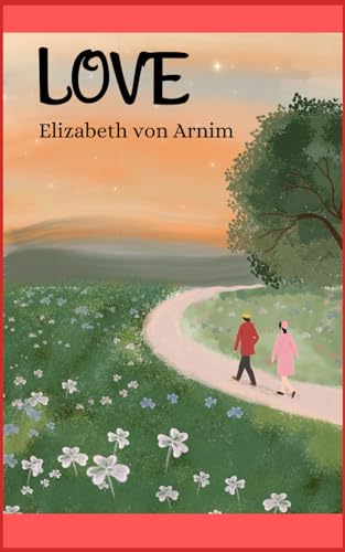 Love: A Tale of Forbidden Love in Times Past von Independently published