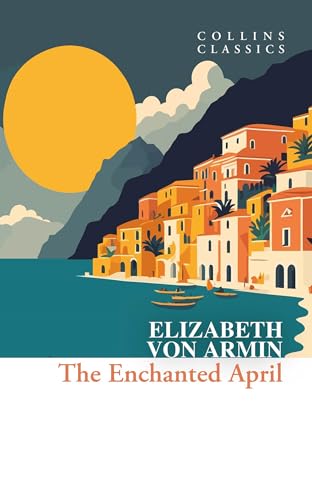 The Enchanted April (Collins Classics)