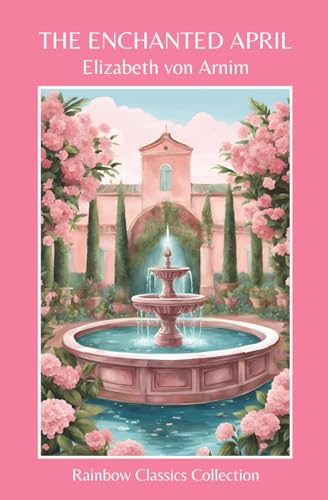 The Enchanted April by Elizabeth von Arnim von Independently published