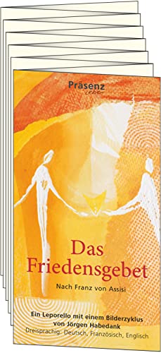 Das Friedensgebet: Nach Franz von Assisi, Dreisprachig, mit Bildern von Jörgen Habedank von Präsenz Medien & Verlag