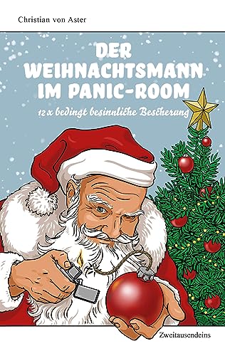 Der Weihnachtsmann im Panic Room: 12 x bedingt besinnliche Bescherung von Zweitausendeins GmbH & Co. KG