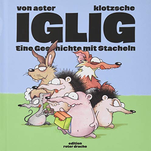 IGLIG: Eine Geschichte mit Stacheln von Edition Roter Drache