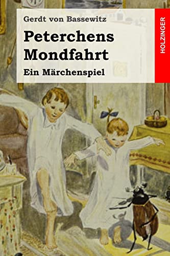 Peterchens Mondfahrt: Ein Märchenspiel von CREATESPACE