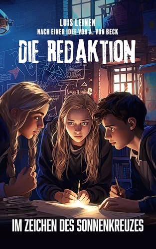Die Redaktion: Im Zeichen des Sonnenkreuzes von Independently published
