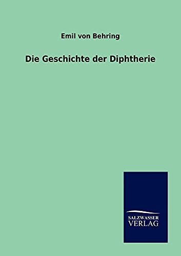 Die Geschichte der Diphtherie von Salzwasser-Verlag GmbH
