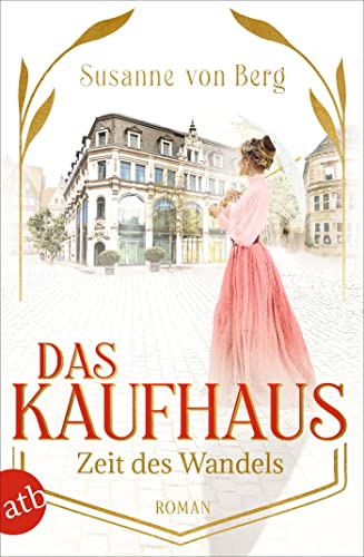 Das Kaufhaus – Zeit des Wandels: Roman (Die Kaufhaus-Saga) von Aufbau TB