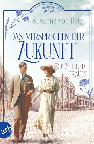 Die Zeit der Frauen – Das Versprechen der Zukunft: Roman (Die Alltagswunder-Saga) von Aufbau Tb