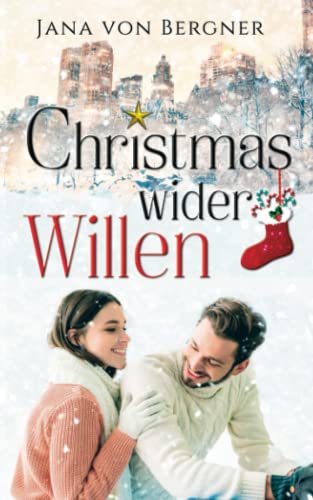 Christmas wider Willen (Loved at Christmas, Band 2) von Jana von Bergner