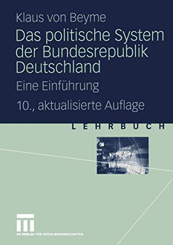 Das politische System der Bundesrepublik Deutschland: Eine Einführung Das politische System der Bundesrepublik Deutschland: Eine Einführung