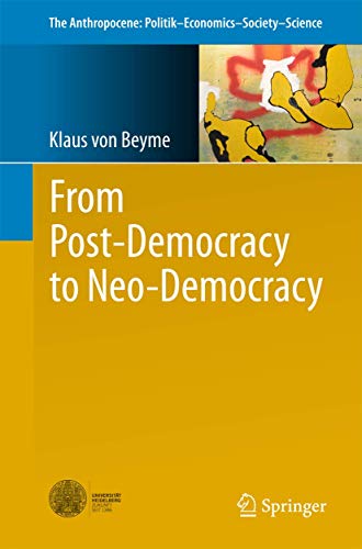 From Post-Democracy to Neo-Democracy (The Anthropocene: Politik—Economics—Society—Science, Band 20)