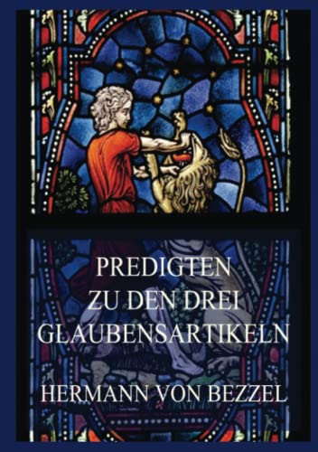 Predigten zu den drei Glaubensartikeln
