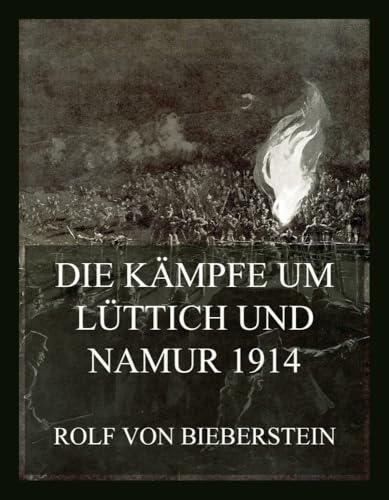 Die Kämpfe um Lüttich und Namur 1914 von Jazzybee Verlag