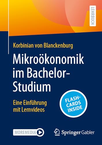 Mikroökonomik im Bachelor-Studium: Eine Einführung mit Lernvideos von Springer Gabler