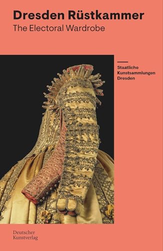 Dresden Rüstkammer: The Electoral Wardrobe von Deutscher Kunstverlag (DKV)