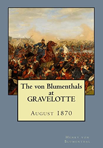 The von Blumenthals at Gravelotte: August 1870