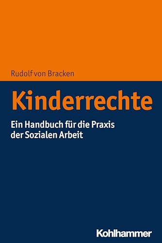 Kinderrechte: Ein Handbuch für die Praxis der Sozialen Arbeit von Kohlhammer W.