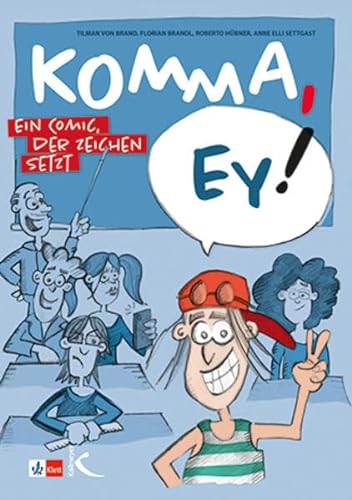 Komma, ey!: Ein Comic, der Zeichen setzt von Kallmeyer'sche Verlags-