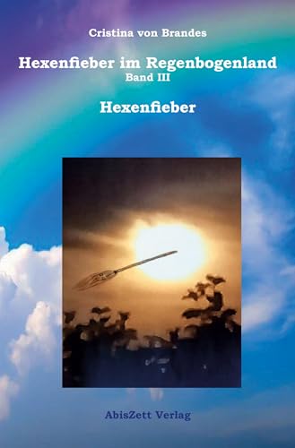 Hexenfieber im Regenbogenland: Hexenfieber von tolino media