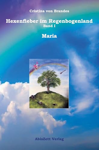 Hexenfieber im Regenbogenland: Maria von tolino media