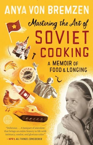 Mastering the Art of Soviet Cooking: A Memoir of Food and Longing von Broadway Books
