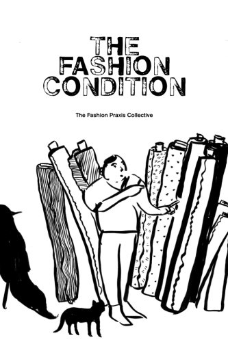 The Fashion Condition von The Fashion Praxis Collective/SelfPassage