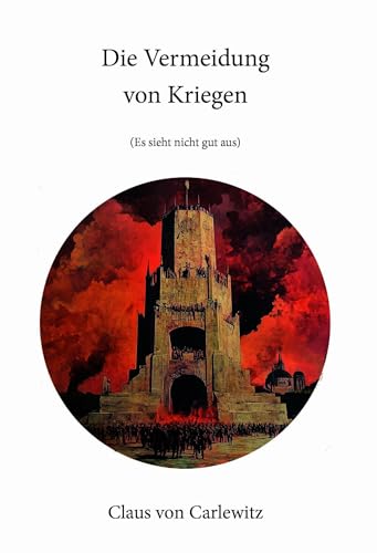 Die Vermeidung von Kriegen: Die Vermeidung von Kriegen Die Vermeidung von Kriegen: Die Vermeidung von Kriegen von Paramon